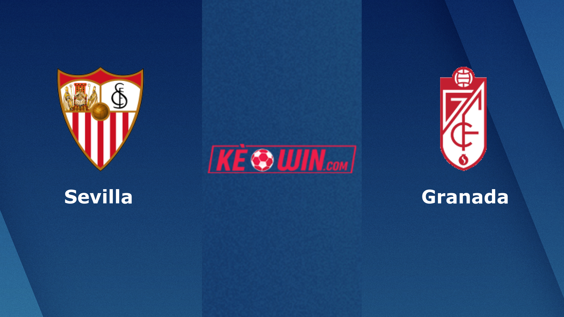 Sevilla vs Granada CF – Kèo bóng đá 02h00 06/05/2024 – VĐQG Tây Ban Nha