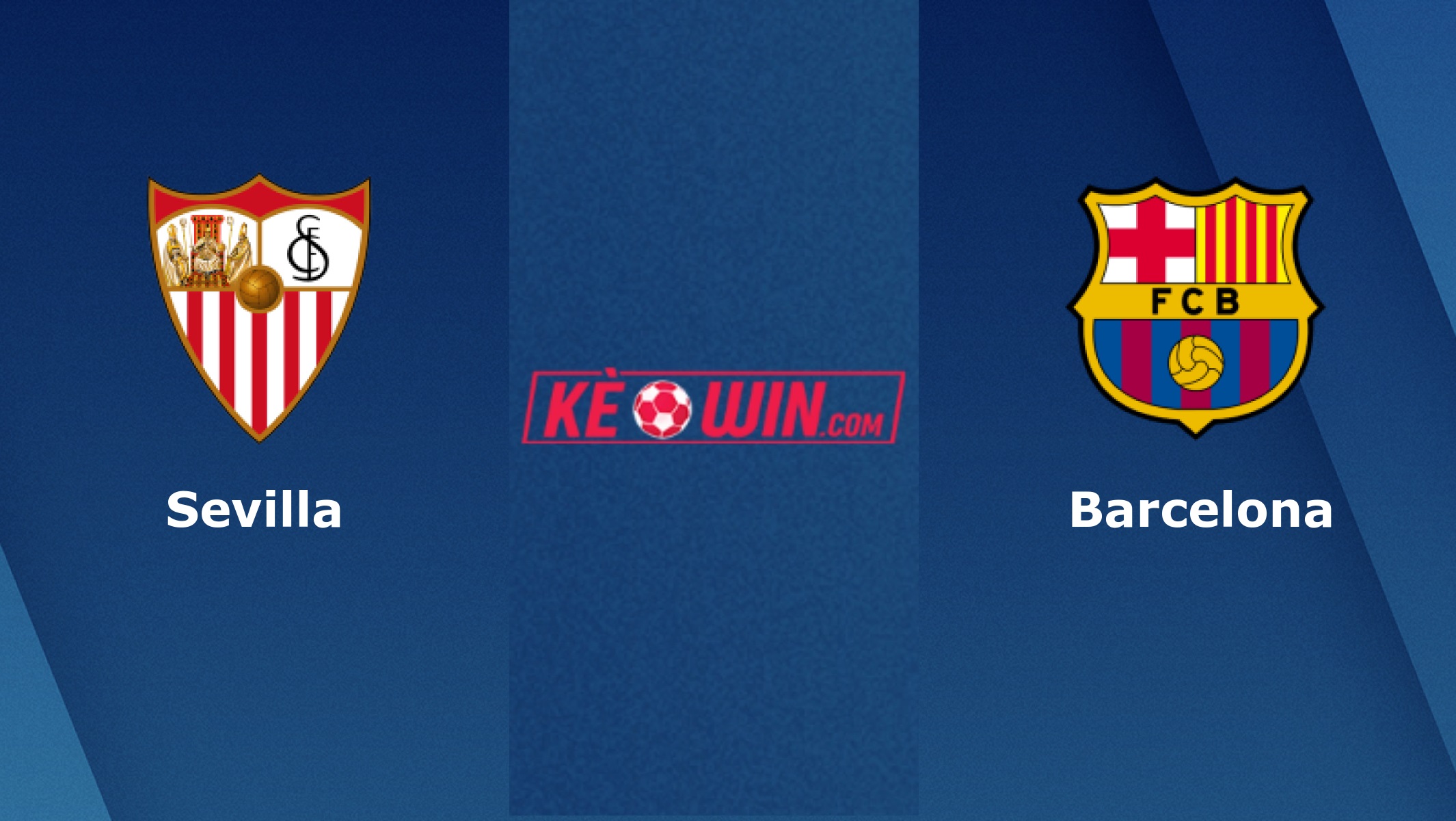 Sevilla vs Barcelona – Kèo bóng đá 03h00 10/02/2025 – VĐQG Tây Ban Nha