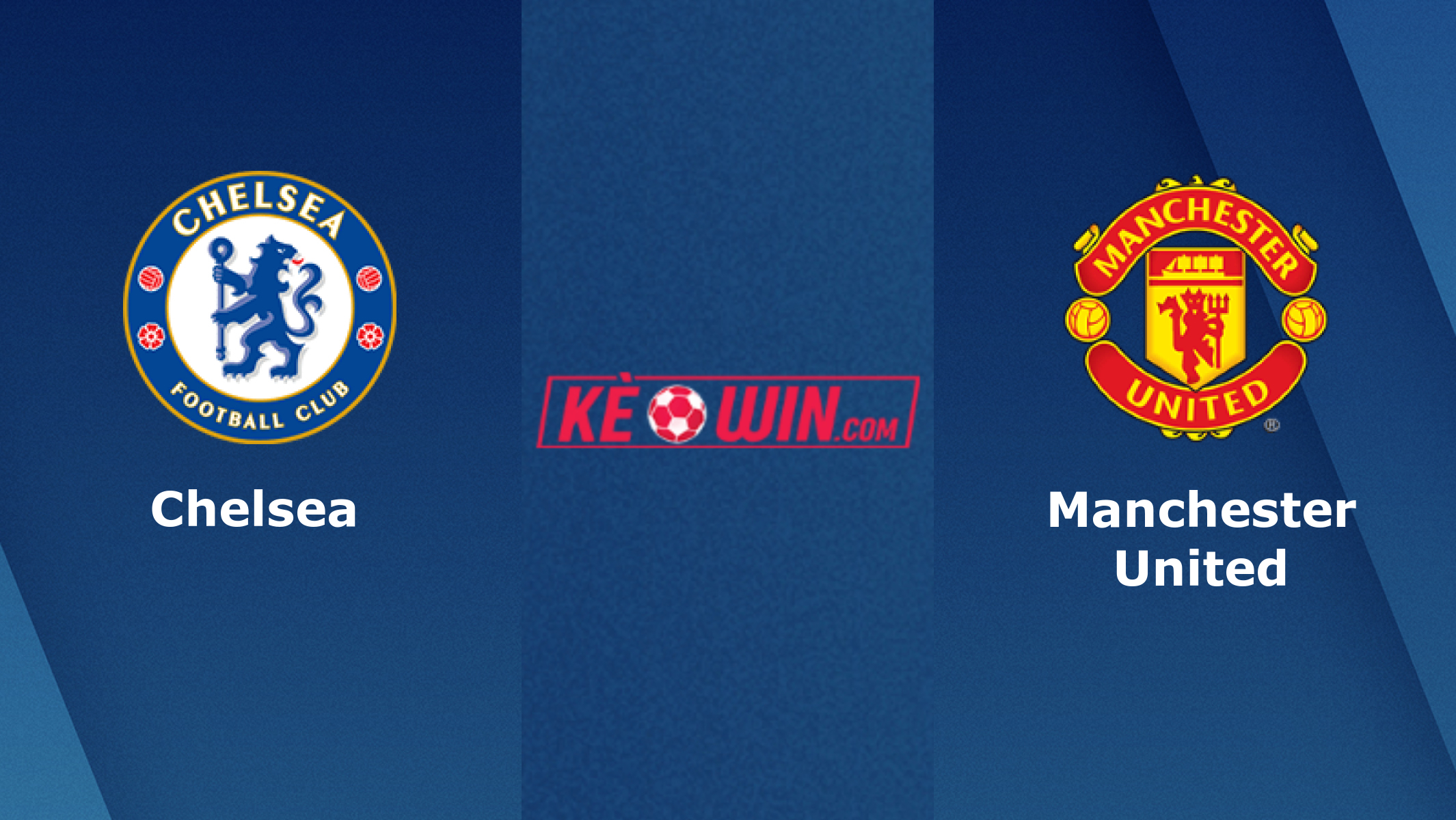 Chelsea vs Manchester Utd – Soi kèo bóng 02h15 05/04/2024 – Ngoại hạng Anh