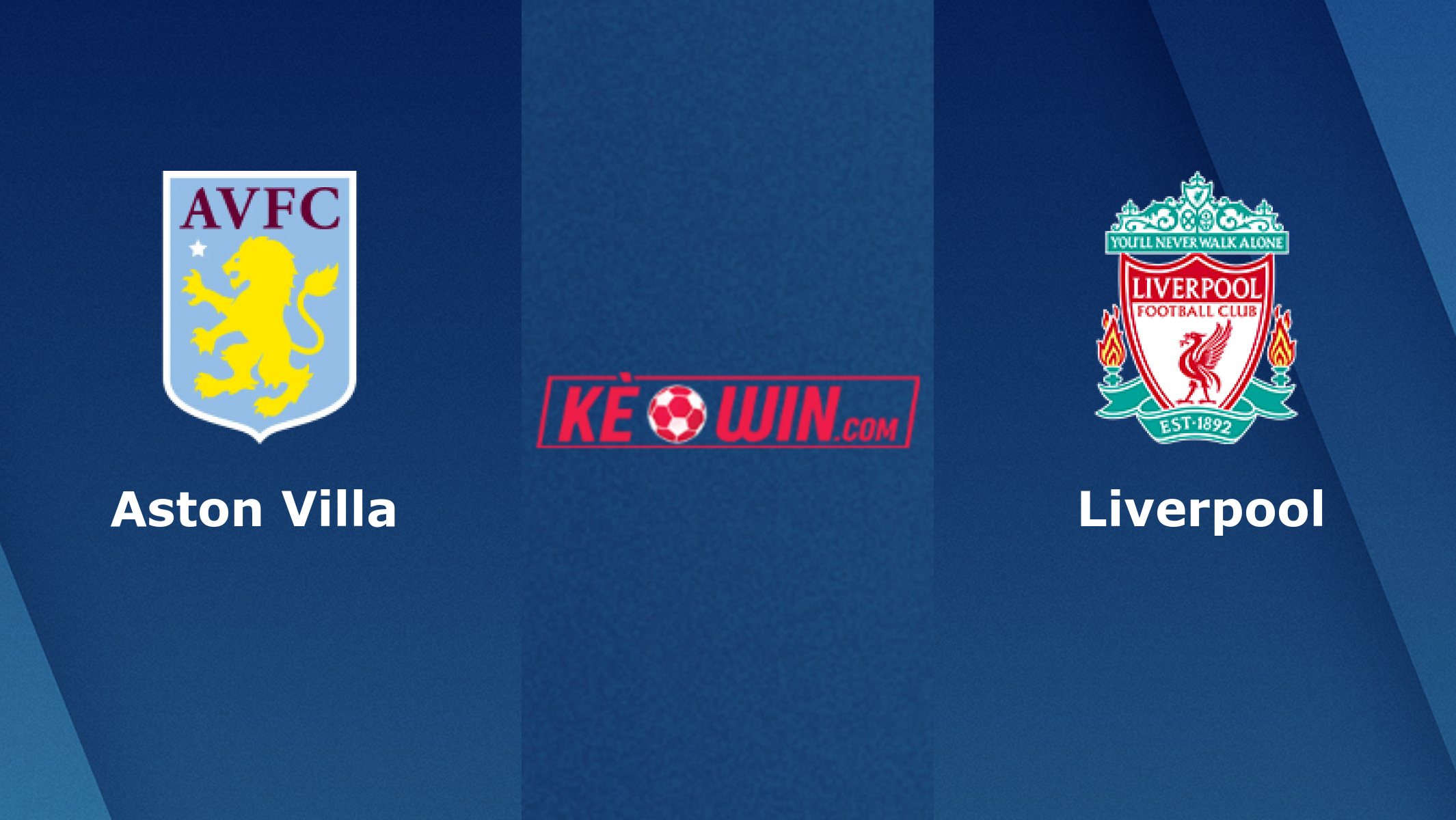 Aston Villa vs Liverpool – Kèo bóng đá 02h30 20/02/2025 – Ngoại hạng Anh