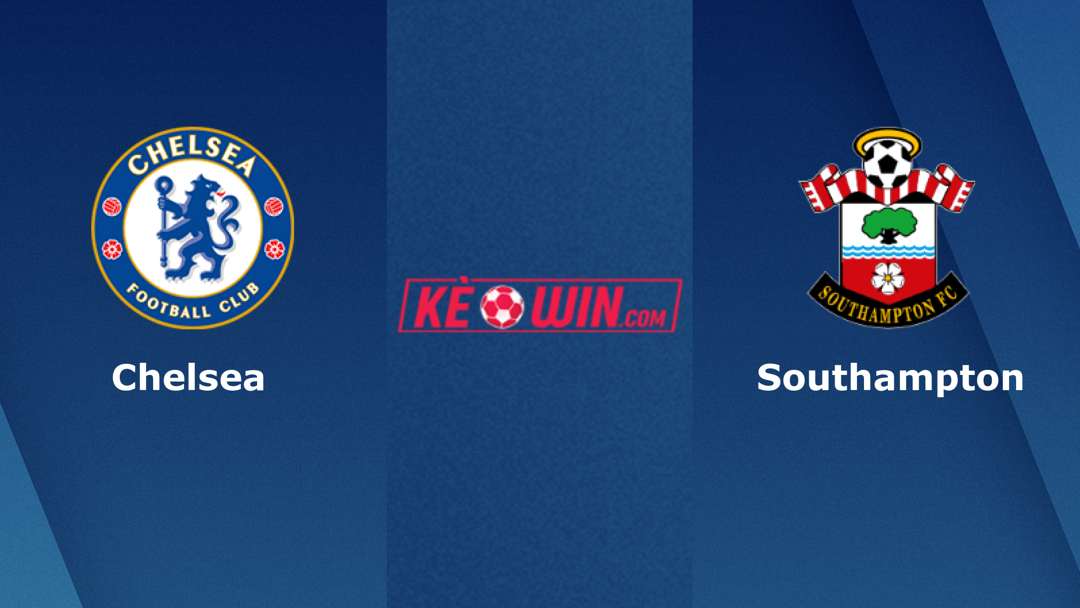 Chelsea vs Southampton – Kèo bóng đá 03h15 26/02/2025 – Ngoại hạng Anh