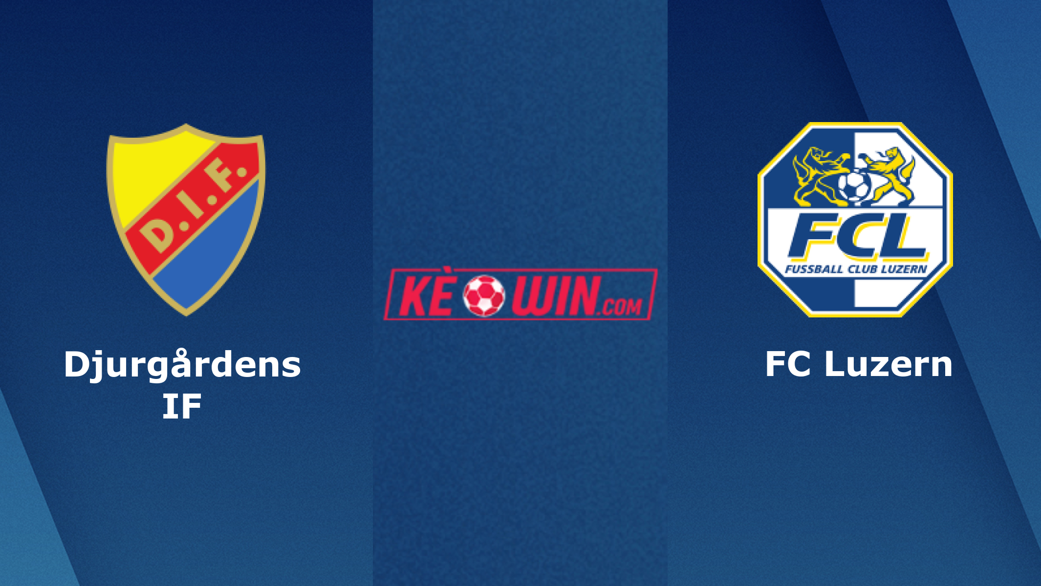 FC Luzern vs Djurgårdens IF – Soi kèo bóng 01h45 04/08/2023 – UEFA Europa Conference League