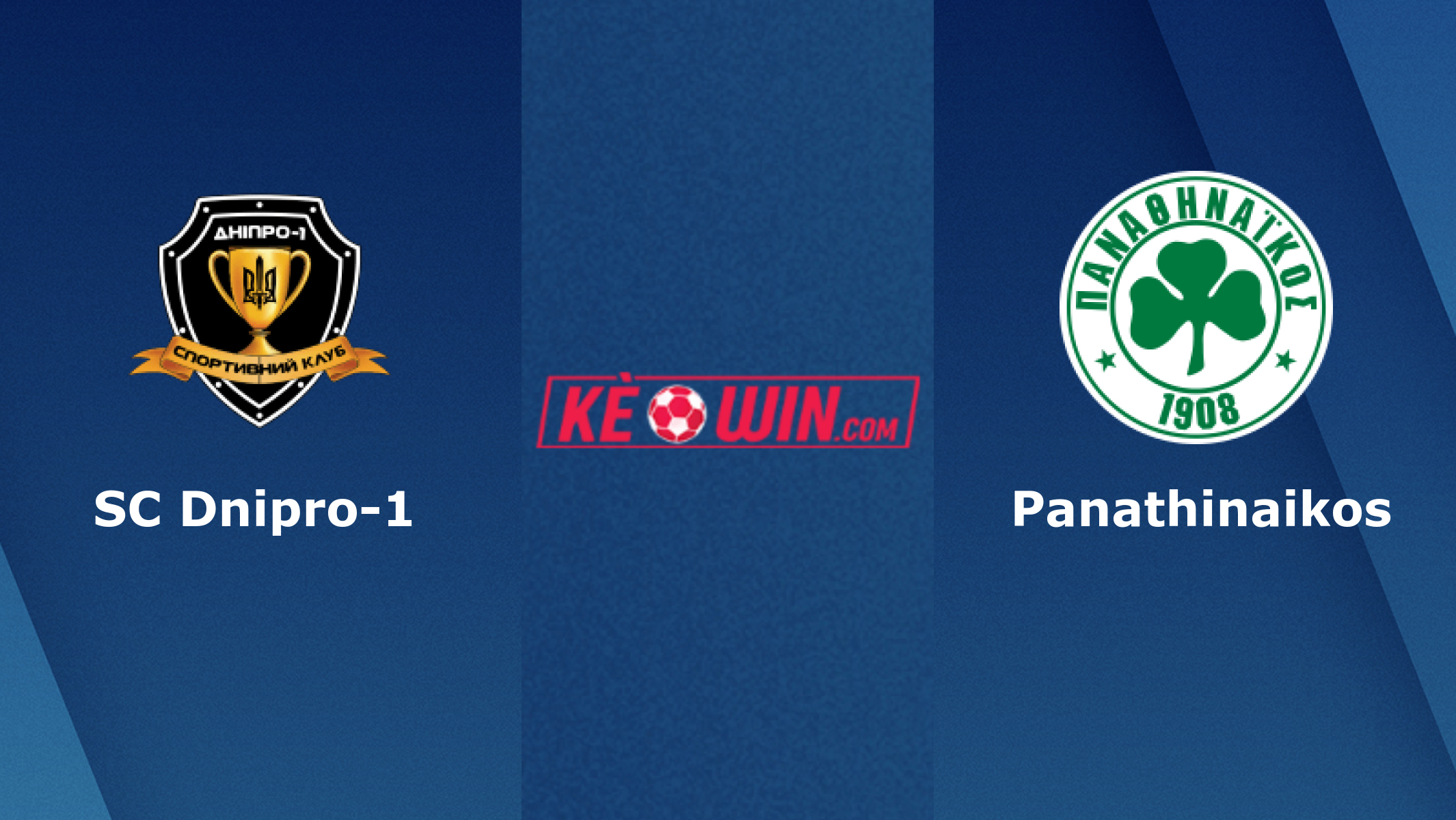 Panathinaikos vs SC Dnipro-1 – Soi kèo bóng 00h30 02/08/2023 – UEFA Champions League