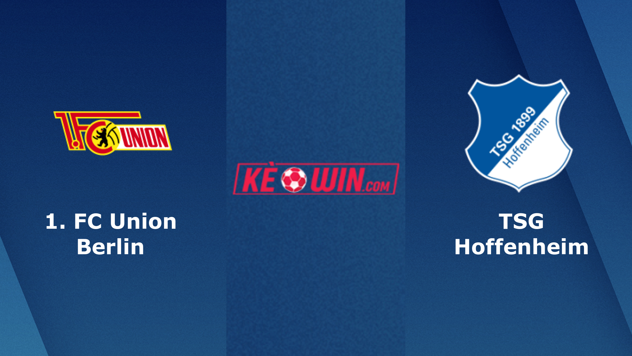 1. FC Union Berlin vs TSG Hoffenheim – Soi kèo bóng 20h30 23/09/2023 – VĐQG Đức