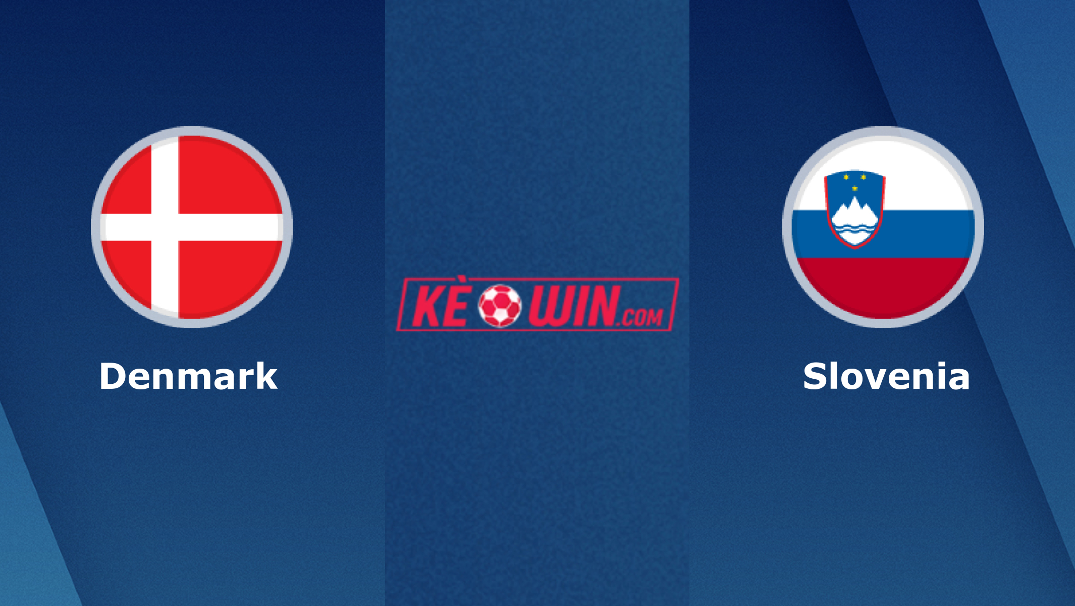 Đan Mạch vs Slovenia – Soi kèo bóng 02h45 18/11/2023 – Vòng loại World Cup 2026