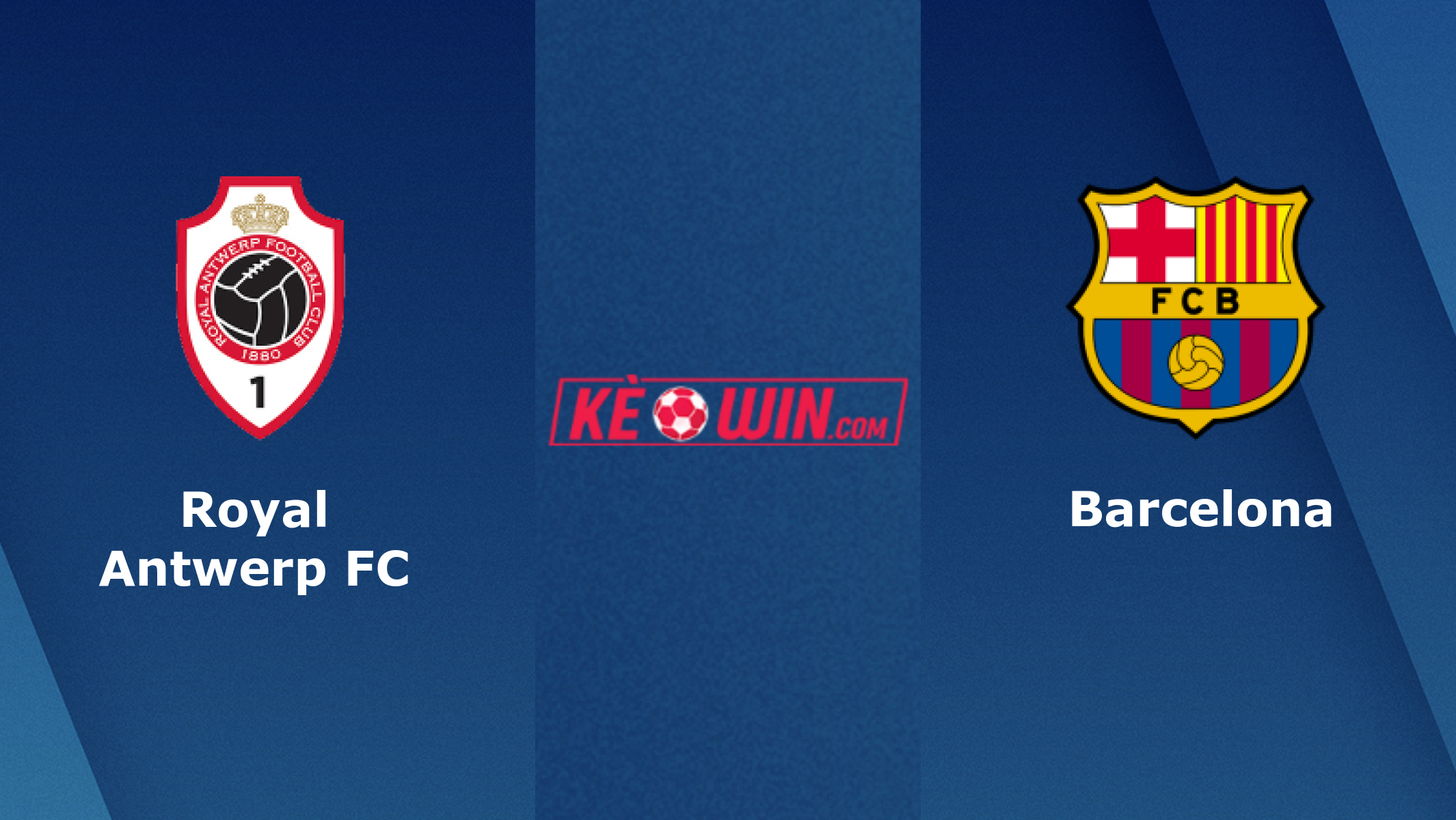 Royal Antwerp FC vs Barcelona – Soi kèo bóng 03h00 14/12/2023 – UEFA Champions League