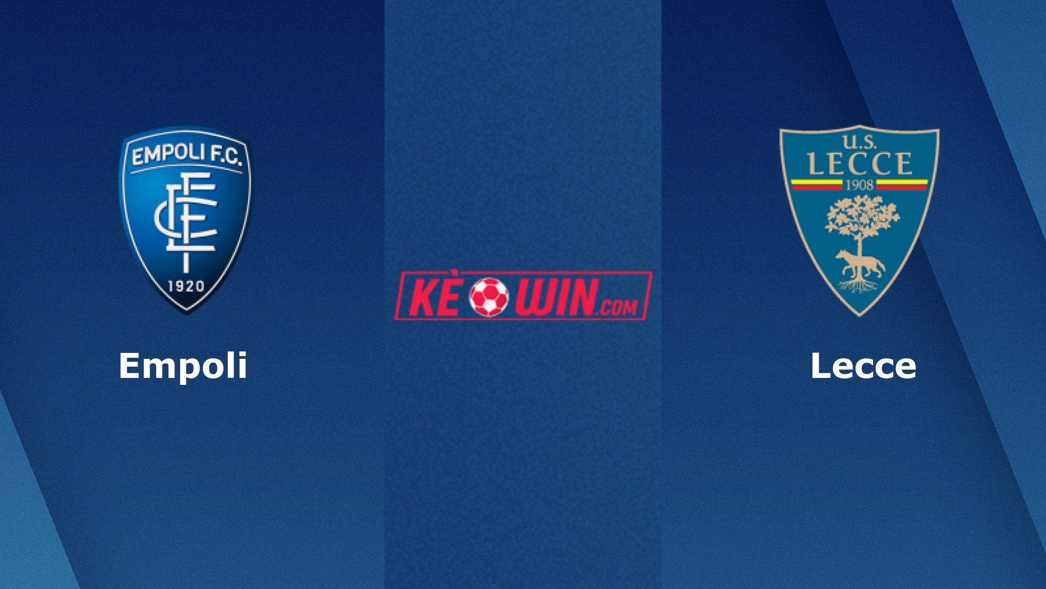 Empoli vs Lecce – Kèo bóng đá 21h00 11/01/2025 – VĐQG Italia