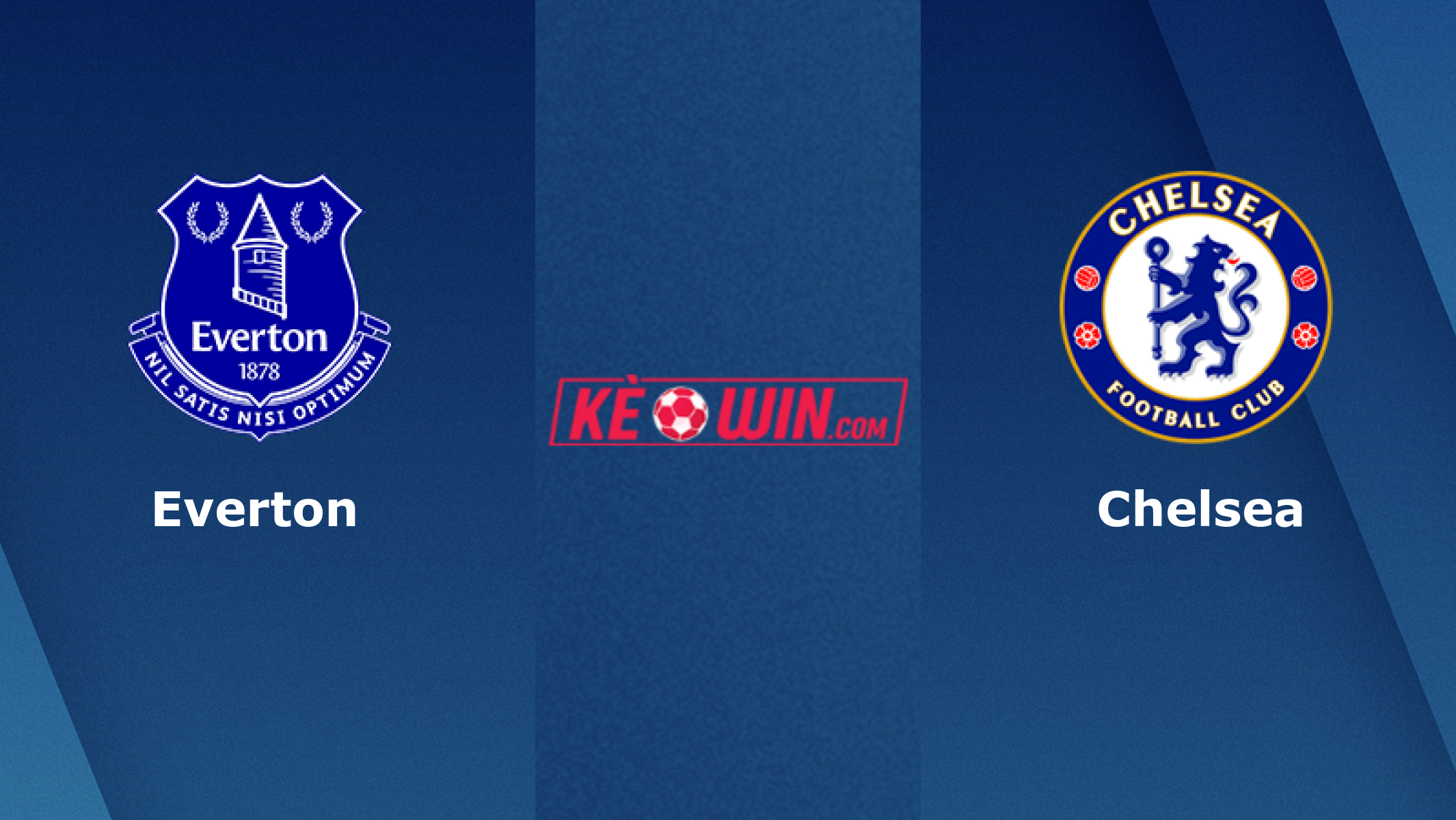 Everton vs Chelsea- Kèo bóng đá 21h00 22/12/2024 – Ngoại hạng Anh