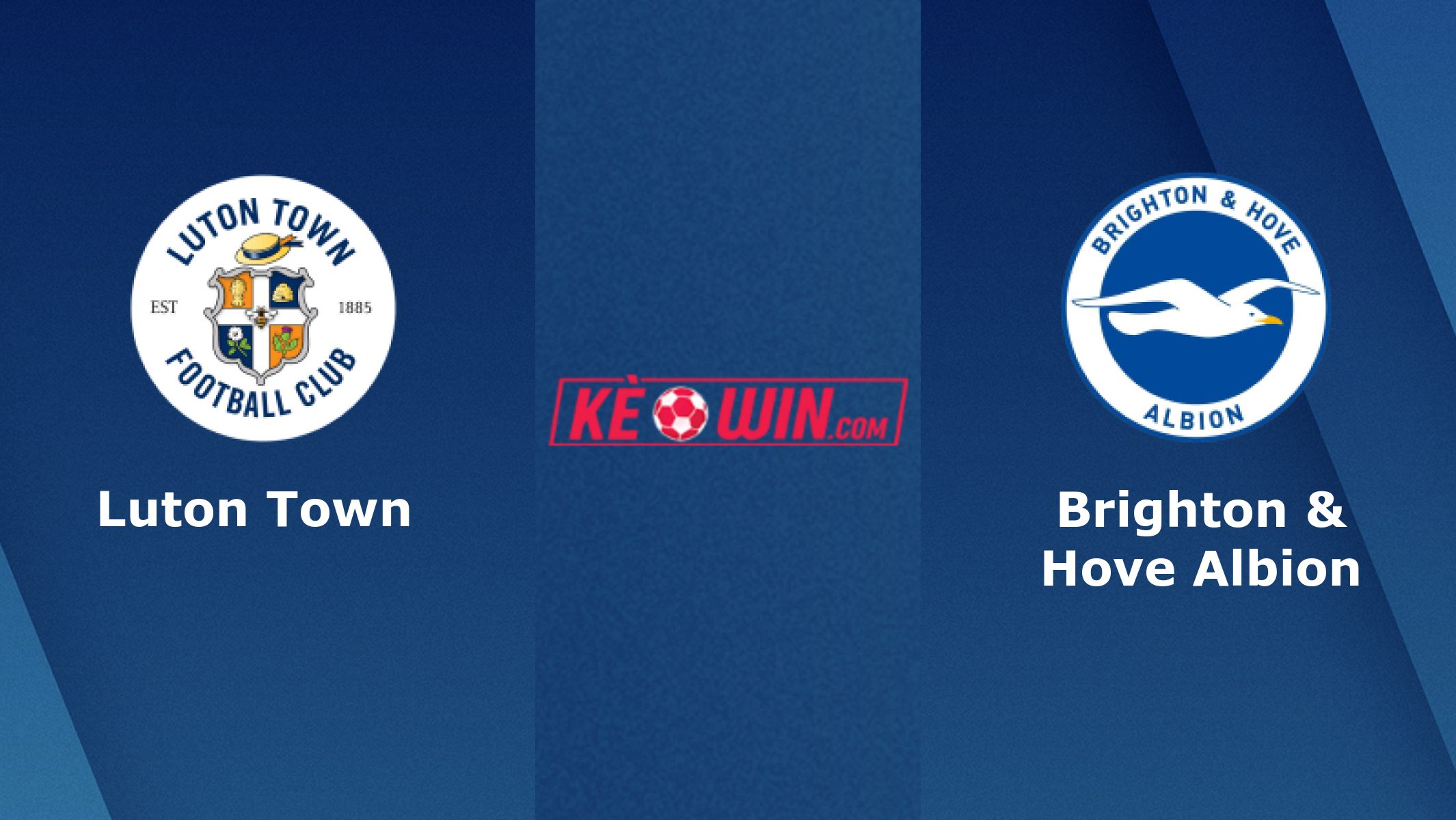 Luton Town vs Brighton & Hove Albion – Soi kèo bóng 02h45 31/01/2024 – Ngoại hạng Anh