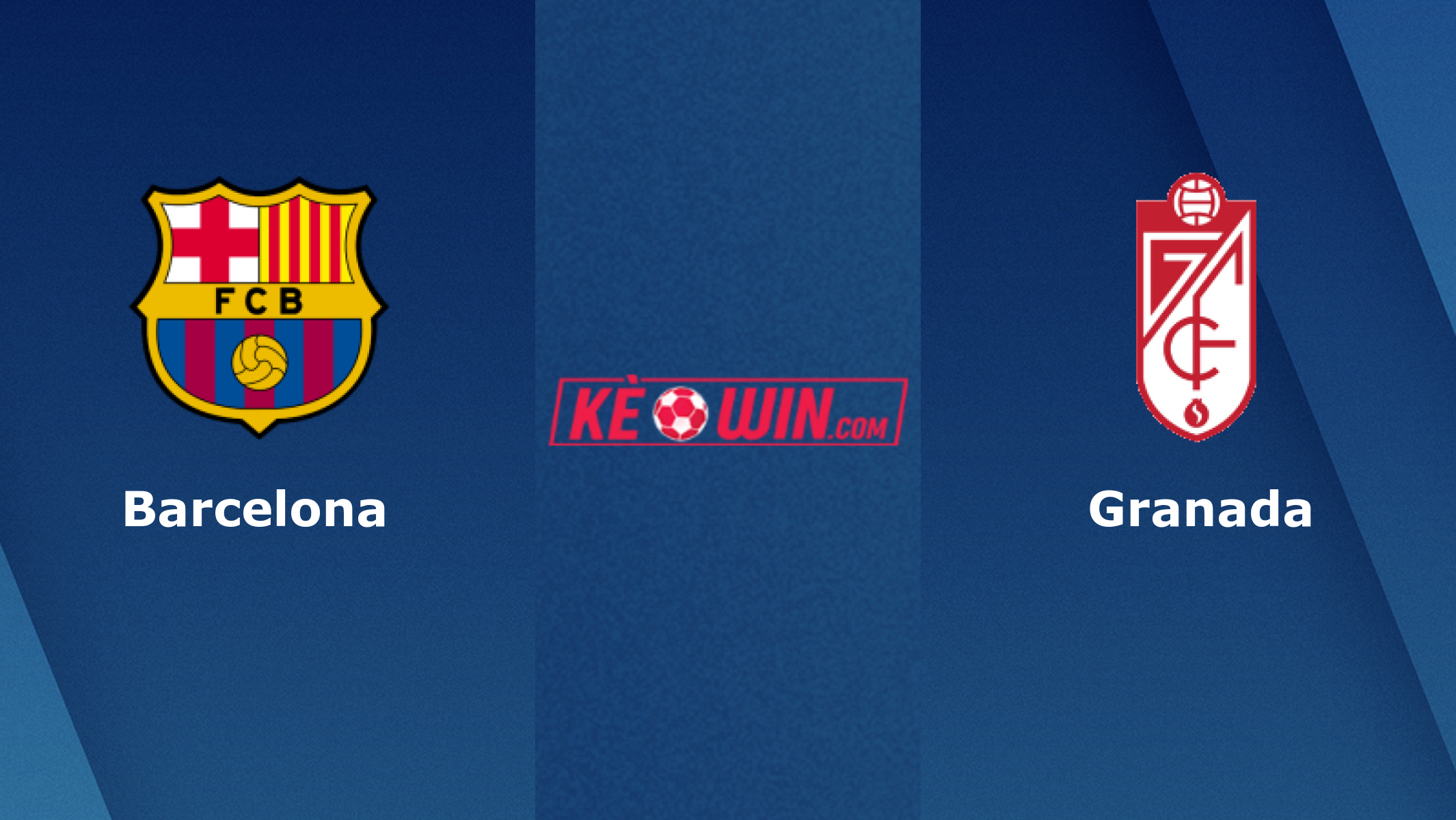 Barcelona vs Granada – Soi kèo bóng 03h00 12/02/2024 – VĐQG Tây Ban Nha