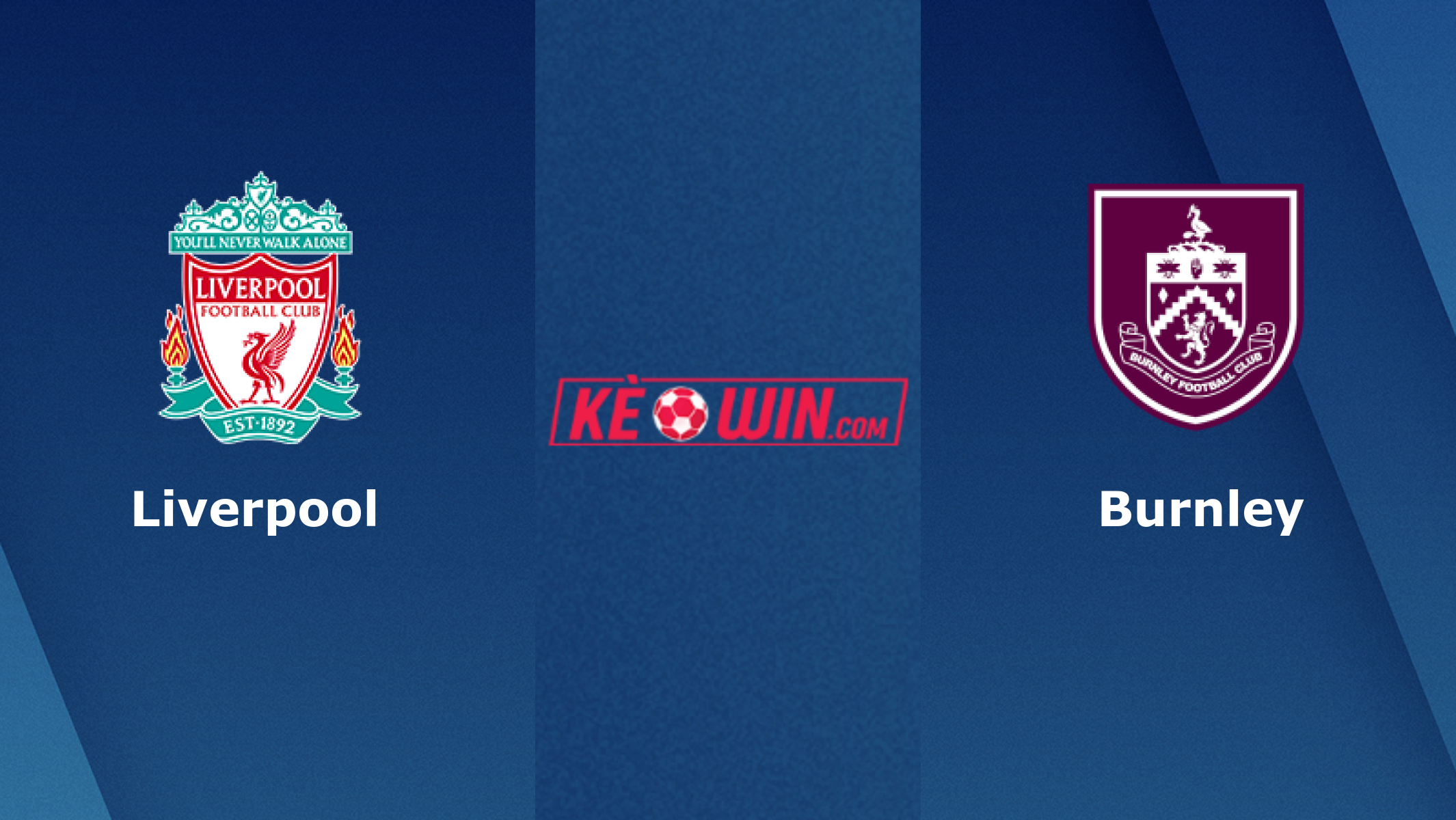 Liverpool vs Burnley – Soi kèo bóng 22h00 10/02/2024 – Ngoại hạng Anh