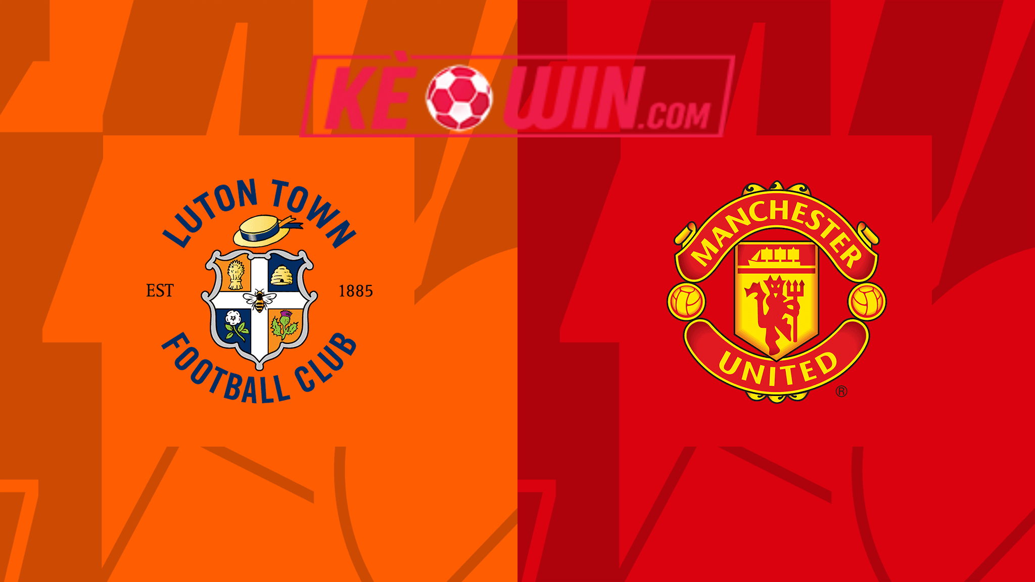 Luton Town vs Manchester United – Soi kèo bóng 23h30 18/02/2024 – Ngoại hạng Anh