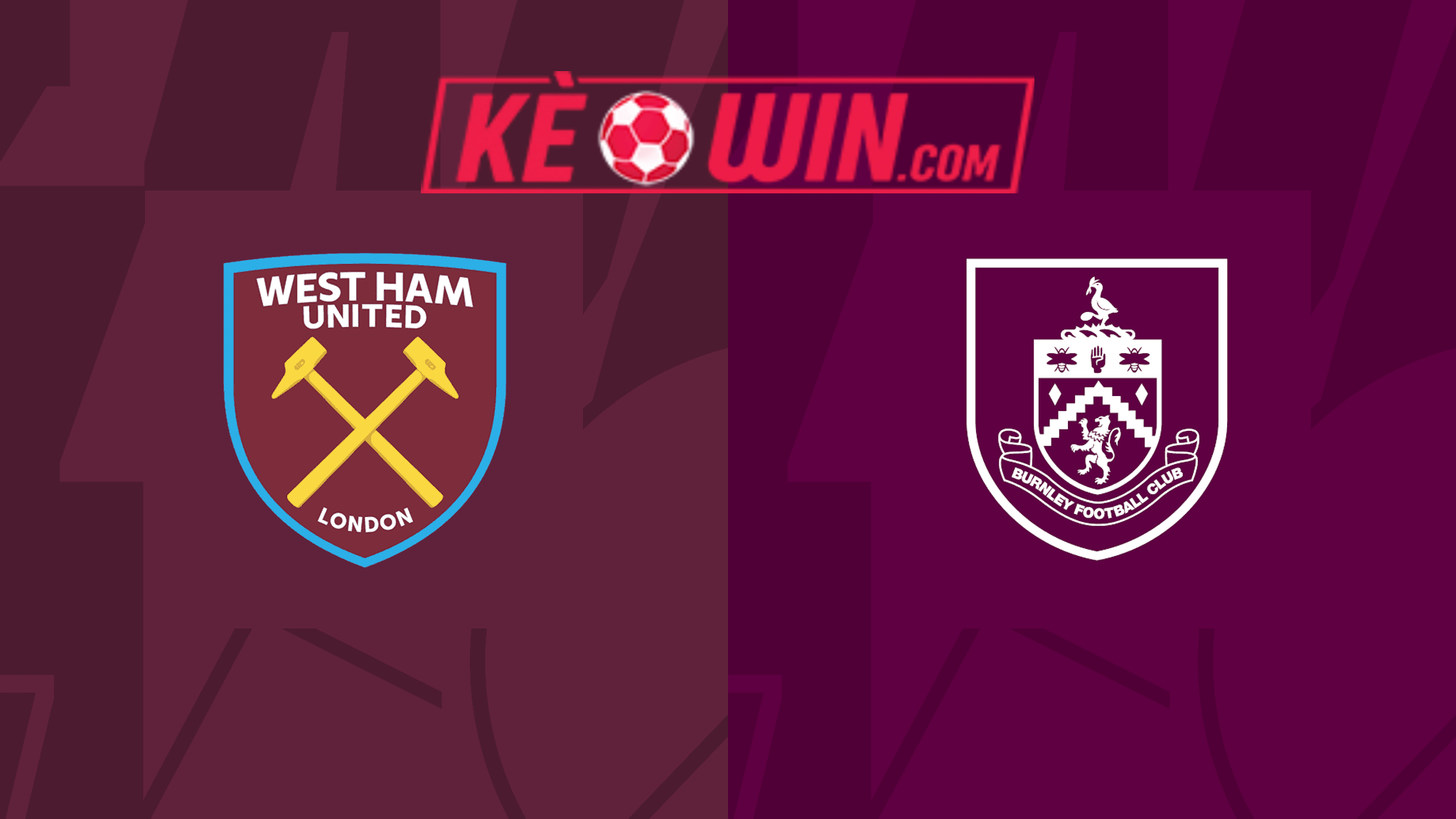 West Ham United vs Burnley – Soi kèo bóng 21h00 10/03/2024 – Ngoại hạng Anh