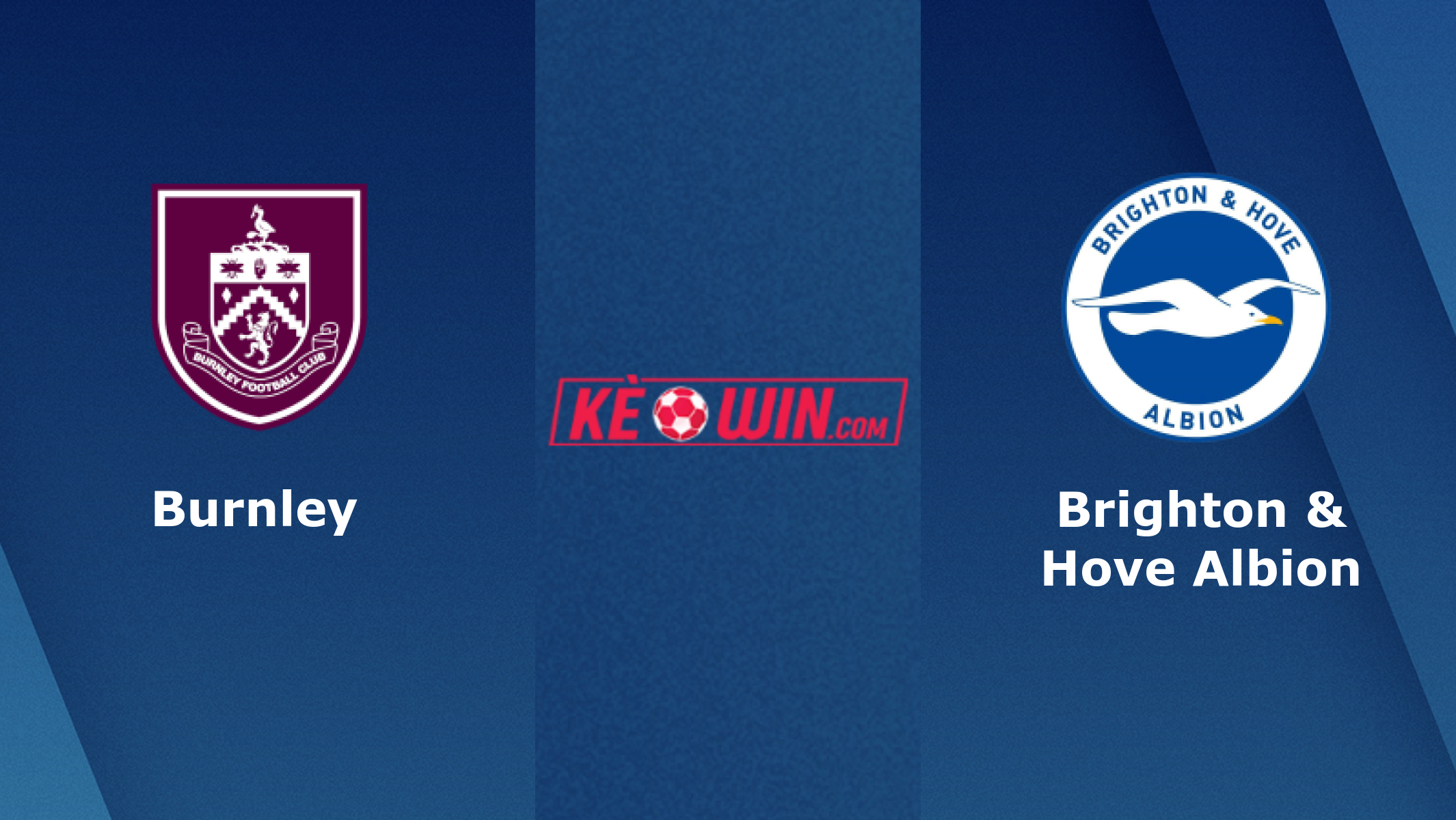 Burnley vs Brighton & Hove Albion – Soi kèo bóng 21h00 13/04/2024 – Ngoại hạng Anh