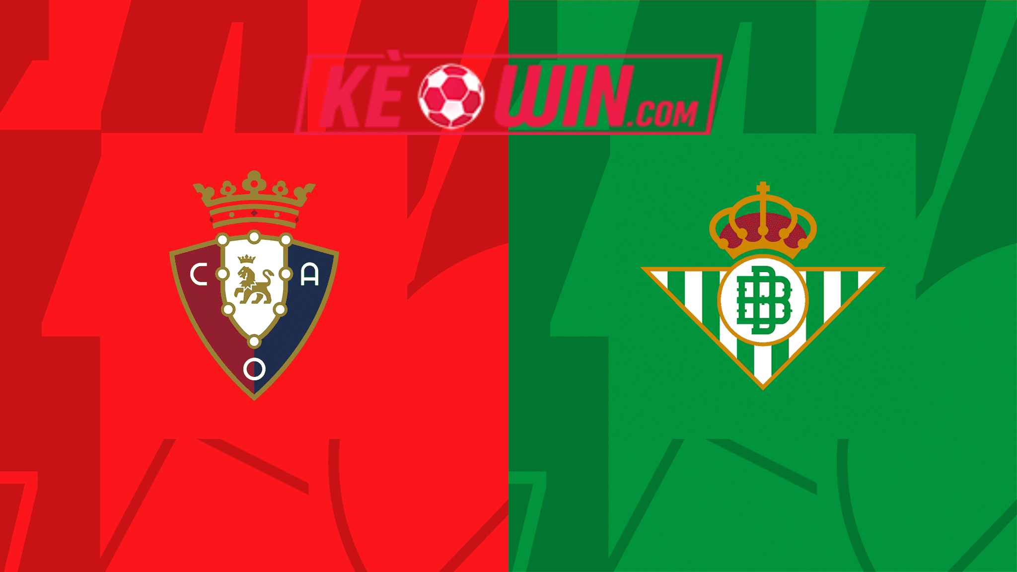 Osasuna vs Real Betis – Kèo bóng đá 19h00 05/05/2024 – VĐQG Tây Ban Nha