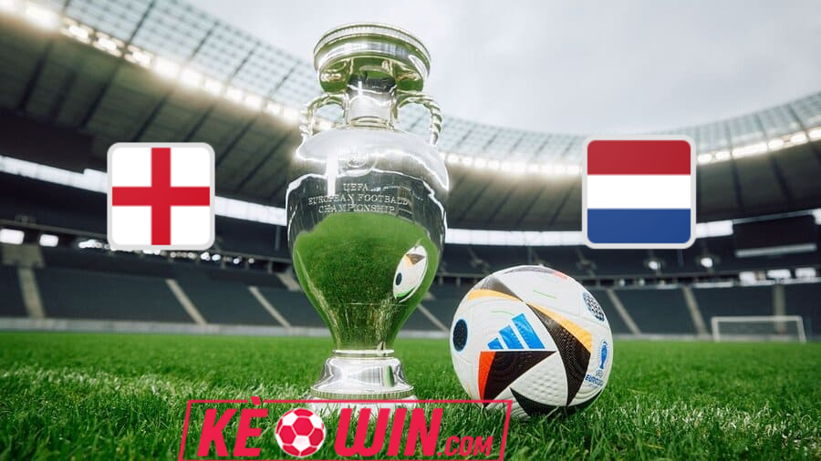 Anh vs Hà Lan – Kèo bóng đá 02h00 11/07/2024 – Euro 2024