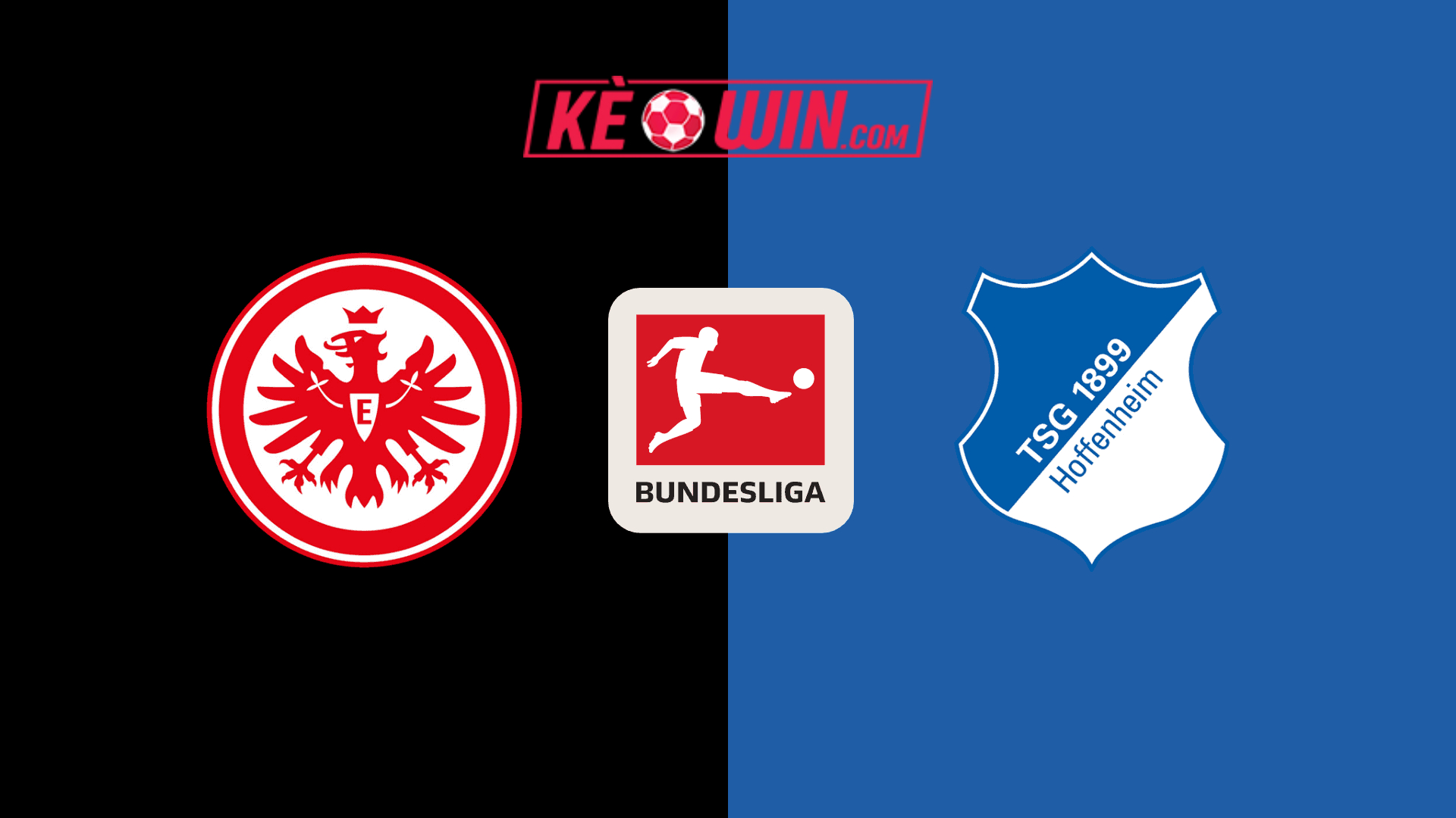 Eintracht Frankfurt vs TSG Hoffenheim – Kèo bóng đá 20h30 31/08/2024 – VĐQG Đức