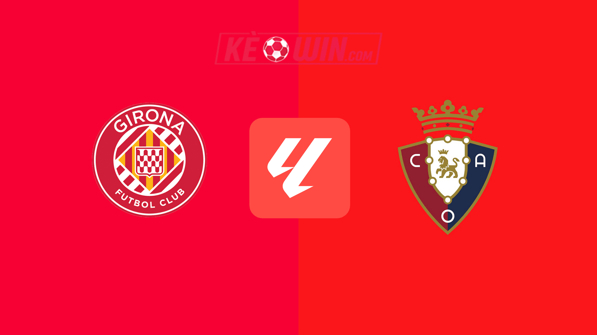 Girona FC vs Osasuna – Kèo bóng đá 00h00 30/08/2024 – VĐQG Tây Ban Nha