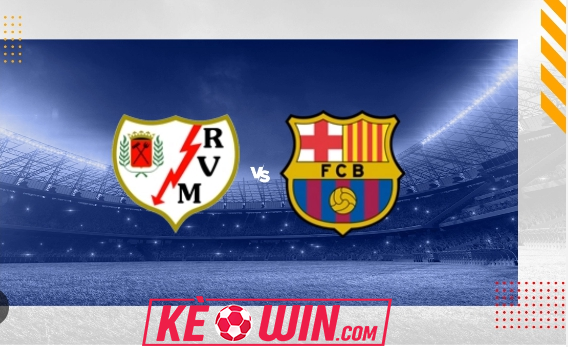 Rayo Vallecano vs Barcelona- Kèo bóng đá 02h30 28/08/2024 – VĐQG Tây Ban Nha