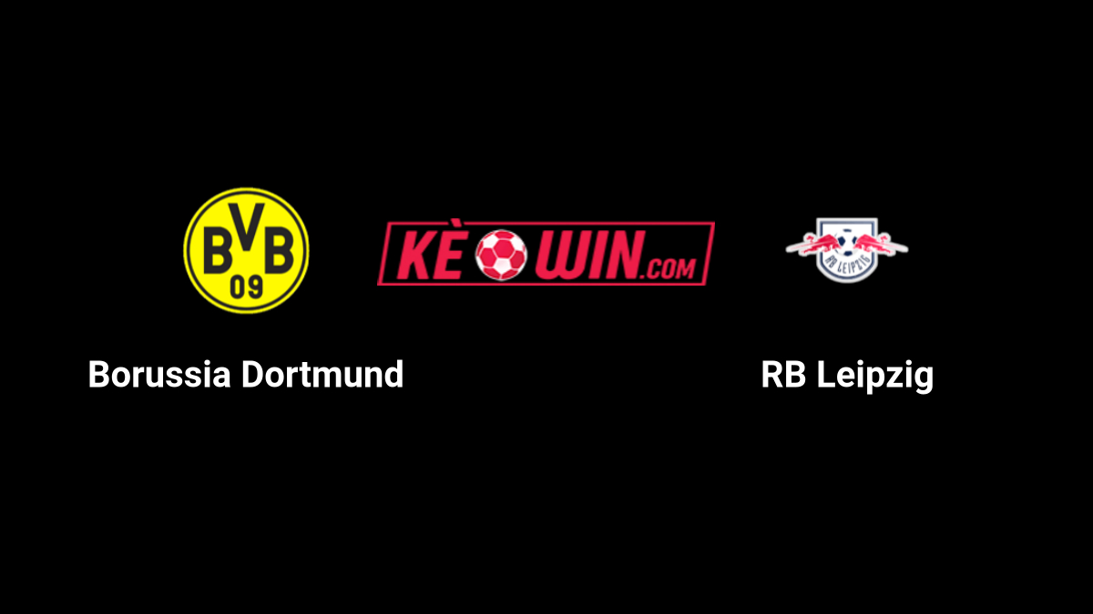 Borussia Dortmund vs RB Leipzig – Kèo bóng đá 00h30 03/11/2024 – VĐQG Đức