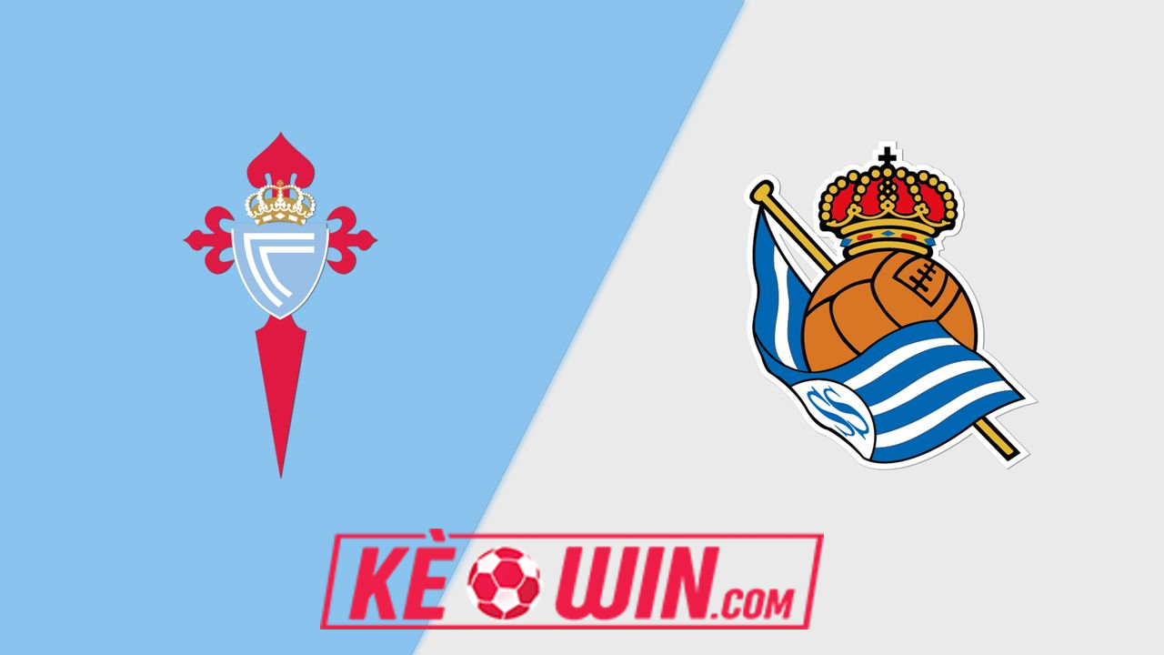 Celta Vigo vs Real Sociedad – Kèo bóng đá 22h15 21/12/2024 – VĐQG Tây Ban Nha