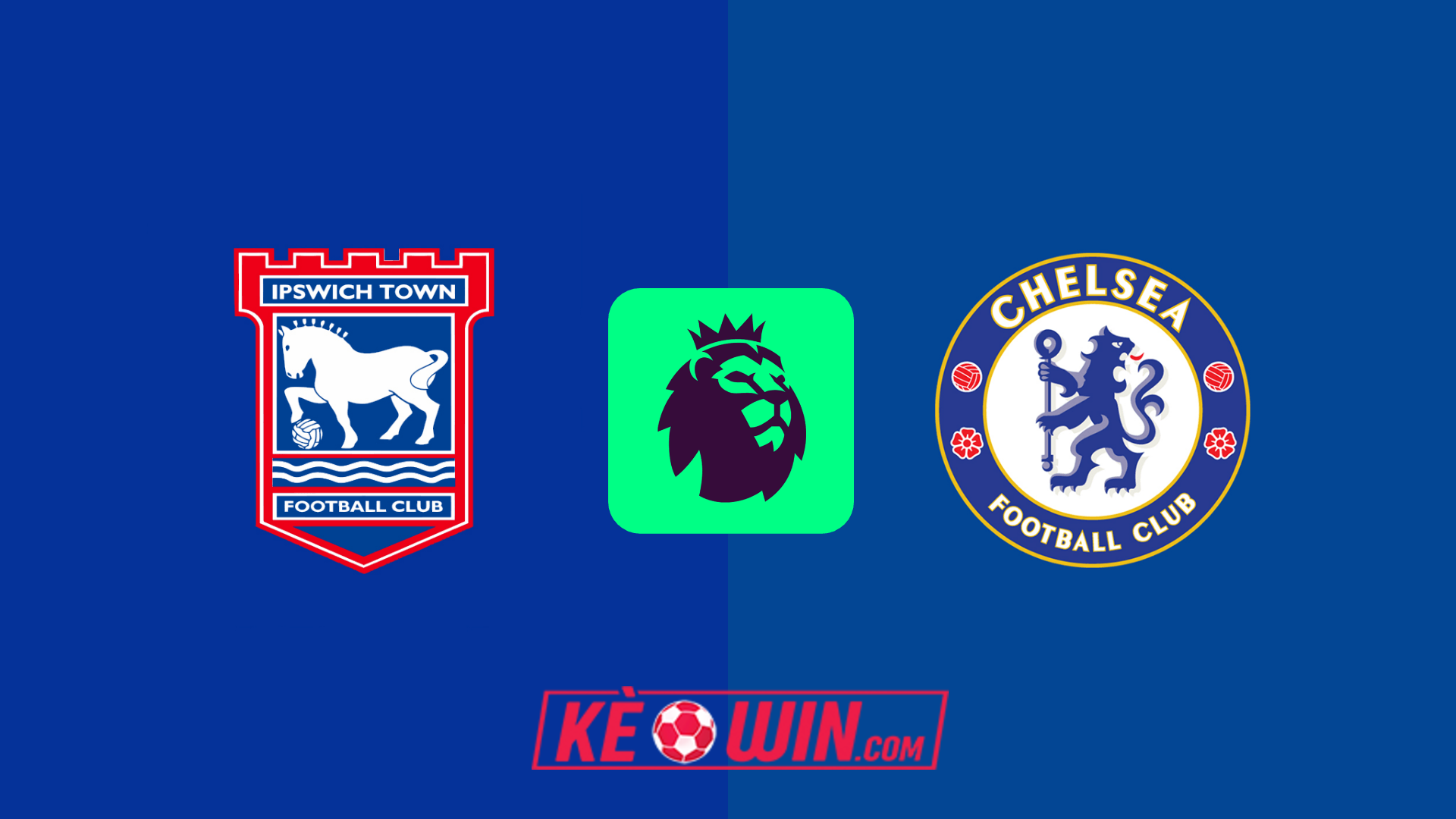 Ipswich vs Chelsea- Kèo bóng đá 02h45 31/12/2024 – Ngoại hạng Anh