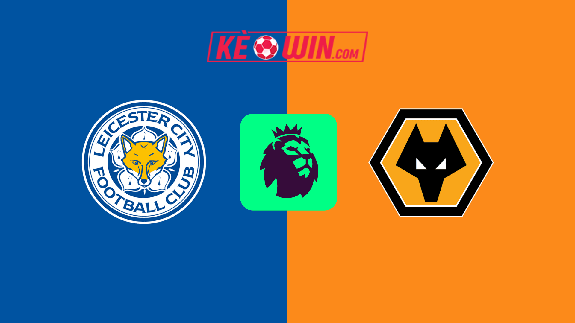 Leicester City vs Wolverhampton – Kèo bóng đá 21h00 22/12/2024 – Ngoại hạng Anh