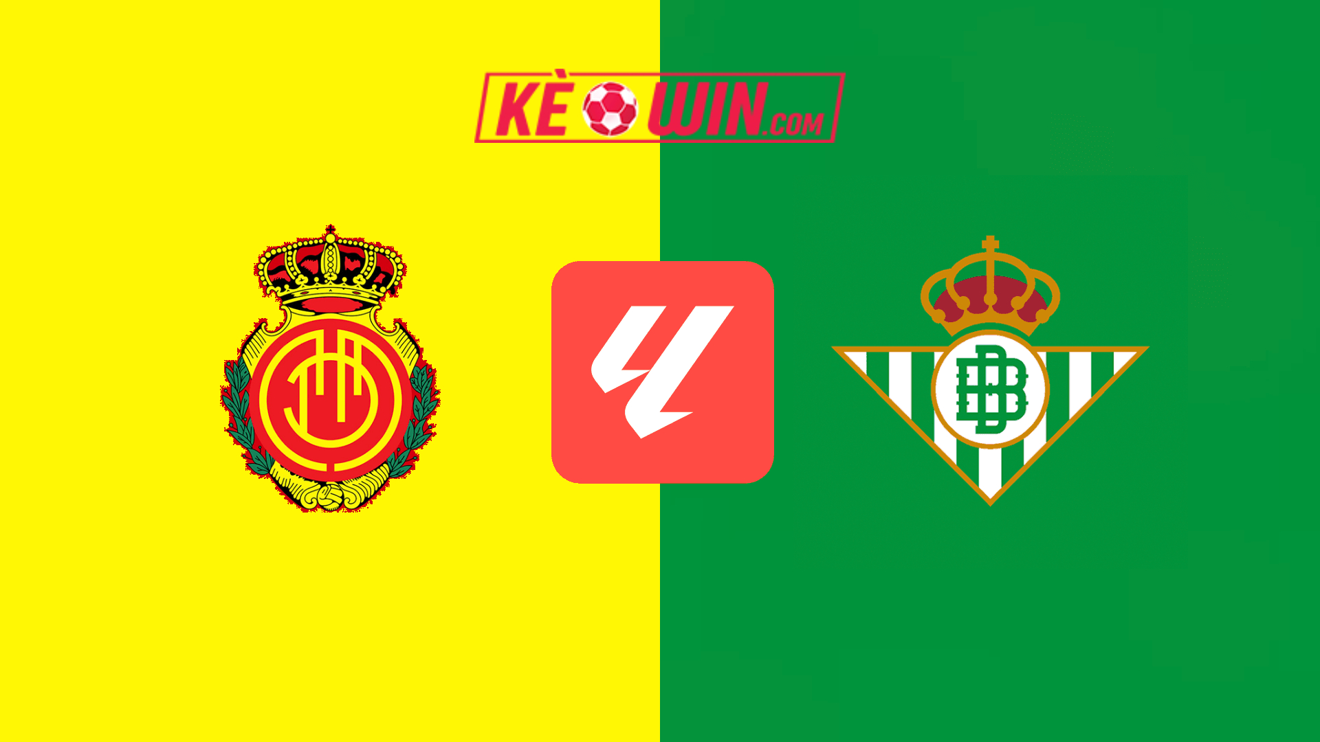 Mallorca vs Real Betis – Kèo bóng đá 20h00 25/01/2025 – VĐQG Tây Ban Nha