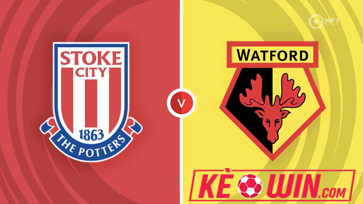 Stoke City vs Watford – Kèo bóng đá 22h00 01/03/2025 – Hạng nhất Anh