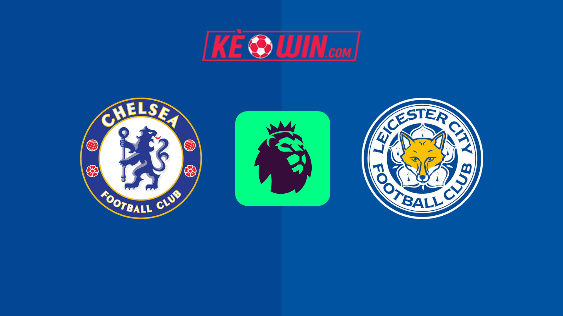 Chelsea vs Leicester City – Kèo bóng đá 21h00 09/03/2025 – Ngoại hạng Anh