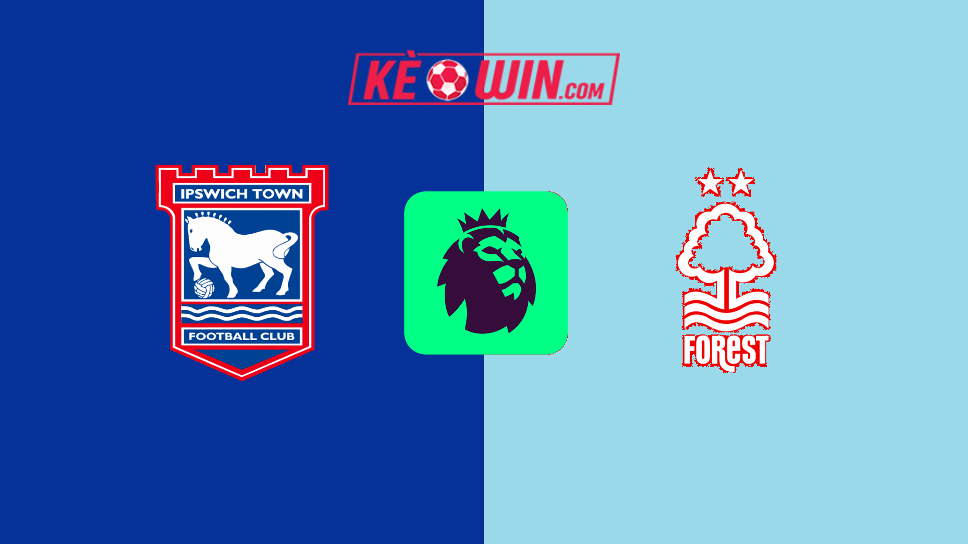 Ipswich Town vs Nottingham Forest – Kèo bóng đá 22h00 15/03/2025 – Ngoại hạng Anh