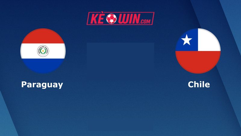 Paraguay vs Chile – Kèo bóng đá 06h00 21/03/2025 – Vòng loại World Cup 2026